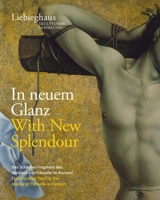 In Neuem Glanz / With New Splendour: Das Schacher-Fragment Des 'Meisters Von Flemalle' Im Kontext / The Crucified Thief by the 'Master of Flemalle' in 3795432510 Book Cover