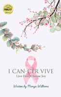 I Can-Cer Vive 1969726075 Book Cover