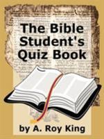 The Bible Student's Quiz Book 0557295262 Book Cover