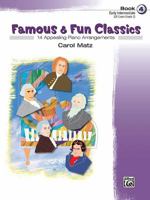 Famous & Fun Classics, Bk 4: 14 Appealing Piano Arrangements 0739038842 Book Cover