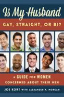Is My Husband Gay, Straight, or Bi?: A Guide for Women Concerned about Their Men 1442223251 Book Cover
