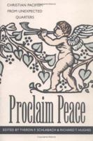 Proclaim Peace: Christian Pacifism from Unexpected Quarters 0252065883 Book Cover