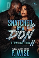 Snatched Up by a Don: A BBW Love Story 2 B0BM97QFQV Book Cover
