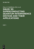 Squid '85 Superconducting Quantum Interference Devices and Their Applications: Proceedings of the Third International Conference on Superconducting Qu 3110103303 Book Cover