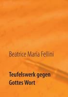 Teufelswerk gegen Gottes Wort: Esoterik, vergiftet die Seele 3735742270 Book Cover