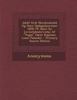 Adolf Erik Nordenskiöld Og Hans Opdagelsesreiser 1858-79: Samt En Levnetsbeskrivelse Af "Vegas" Fører Kapitain Louis Palander 102164126X Book Cover