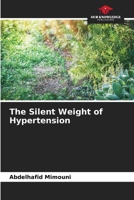 The Silent Weight of Hypertension 620790348X Book Cover