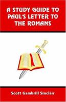 A Study Guide to St. Paul's Letter to the Romans: A Section by Section Commentary on Romans with Questions for Reflection 1930566026 Book Cover