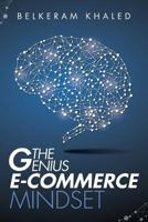 The Genius E-Commerce Mindset: Grow Your ECommerce Business & Learn The Best Mindset To Win The Digital Marketing Game 1731247494 Book Cover