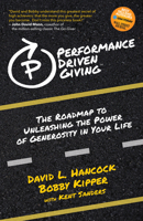 Performance-Driven Giving: The Roadmap to Unleashing the Power of Generosity in Your Life 1631957244 Book Cover