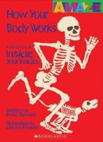 A Good Look Inside Your Insides: How Your Body Works (Amaze) 0531204553 Book Cover