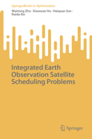 Integrated Earth Observation Satellite Scheduling Problems (SpringerBriefs in Optimization) 3032288312 Book Cover