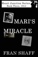 Mari's Miracle: Book Three of The Heart Junction Series 1438254598 Book Cover