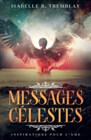 Messages Célestes: Inspirations pour l’âme (French Edition) B08GV91W8P Book Cover