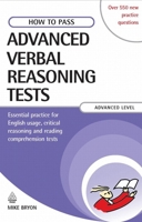 How to Pass Advanced Verbal Reasoning Tests: Essential Practice for English Usage, Critical Reasoning and Reading Comprehension Tests (Testing) 0749460792 Book Cover