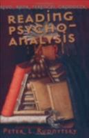 Reading Psychoanalysis: Freud, Rank, Ferenczi, Groddeck (Cornell Studies in the History of Psychiatry) 0801488257 Book Cover