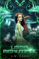 Lissa, Beautiful: A Futuristic Romance Retelling of The Frog Princess 1999571193 Book Cover