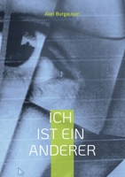 Ich ist ein Anderer: Kommentare und gedankliche Anregungen zum Thema Fremdheit von Axel Burghausen 3757825462 Book Cover