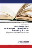 Antecedents and Performance Consequences of Learning Success: in International Joint Ventures(IJVs)in Malaysia 3838314034 Book Cover