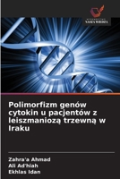 Polimorfizm genów cytokin u pacjentów z leiszmanioza trzewna w Iraku (Polish Edition) 6202497726 Book Cover