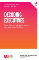 Decoding Executives: What They Say, What They Mean and What You Should Do 0578316013 Book Cover
