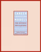 Career Counseling Models for Diverse Populations: Hands-On Applications for Practitioners 0534349722 Book Cover