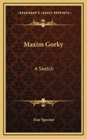 Maxim Gorky: A Sketch 1425469817 Book Cover