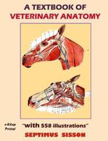 A text-book of veterinary anatomy 1016911807 Book Cover