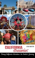 California Dreamin': Disney California Adventure: An Insider’s Journey B0F3GS82HZ Book Cover