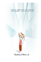 "Cilley Is Alive!" 132942784X Book Cover