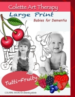 Tutti-Fruity Coloring books for dementia patients 6369261602 Book Cover