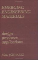 Emerging Engineering Materials: esign, Processes and Applications 1566763142 Book Cover