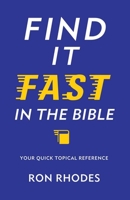 Find It Fast in the Bible: Your Complete Topical Reference