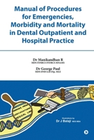 Manual of Procedures for Emergencies, Morbidity and Mortality in Dental outpatient and Hospital Practice B0CNS43YFJ Book Cover