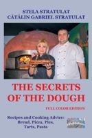 The Secrets of the Dough: Full Color Edition: Recipes and Cooking Advice: Bread, Pizza, Pies, Tarts, Pasta 1726077217 Book Cover