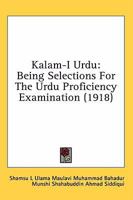 Kalam-I Urdu: Being Selections for the Urdu Proficiency Examination 0548901694 Book Cover