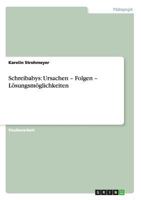 Schreibabys: Ursachen - Folgen - Lösungsmöglichkeiten 3656332428 Book Cover