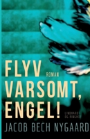 Flyv varsomt, engel 8711828374 Book Cover