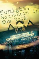 Tonight, Somewhere in New York: The Last Stories and an Unfinished Novel 0786715308 Book Cover