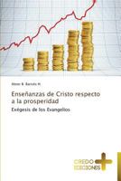 Ensenanzas de Cristo Respecto a la Prosperidad 3639520432 Book Cover