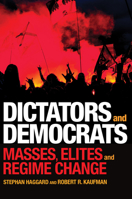 Dictators and Democrats: Masses, Elites, and Regime Change 0691172153 Book Cover