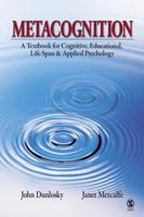 Metacognition: A Textbook for Cognitive, Educational, Life Span and Applied Psychology 1412939720 Book Cover