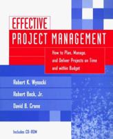 Effective Project Management: How to Plan, Manage, and Deliver Projects on Time and Within Budget 0471115215 Book Cover