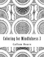 Coloring for Mindfulness 3 1523680032 Book Cover