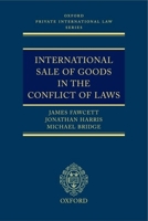 International Sale of Goods in the Conflict of Laws (Oxford Private International Law Series) 0199244693 Book Cover
