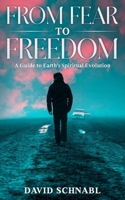 From Fear to Freedom: A Guide to Earth’s Spiritual Evolution B0DTJ1T8C6 Book Cover