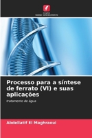 Processo para a síntese de ferrato (VI) e suas aplicações 6209618928 Book Cover