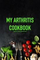 My Arthritis Cookbook: Fight Osteoarthritis Pain and Inflammation | Easy, Quick & Recipes | Healthy Eating B086PVRSPQ Book Cover