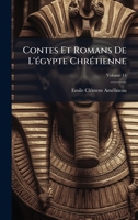 Contes Et Romans De L'Ã(c)gypte ChrÃ(c)tienne (French Edition) 1023799111 Book Cover