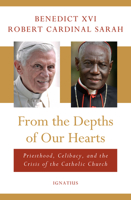 From the Depths of our Hearts: Priesthood, Celibacy and the Crisis of the Catholic Church 1621644146 Book Cover